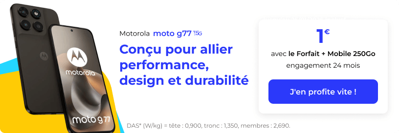 Le Motorola g77 est à 1&euro; avec le Forfait + Mobile 250Go