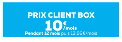 Prix client box 10€/mois pendant 12 mois puis 13,99€/mois